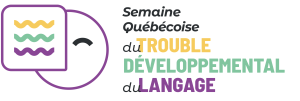 Semaine québecoise du trouble développemental du langage